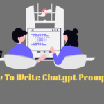 How To Write Chatgpt Prompts