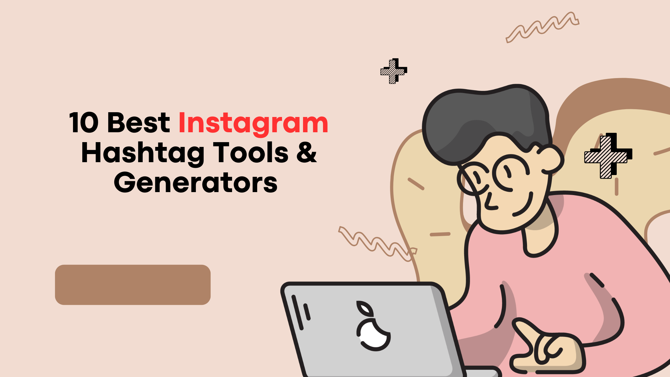 10 Best Instagram Hashtag Tools & Generators to Boost Engagement (2025)